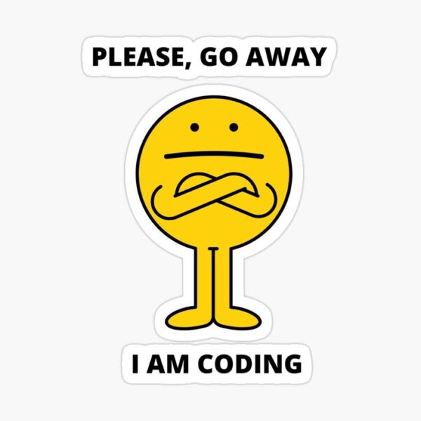 Please Go Away, I am Coding - Sticker