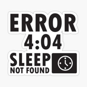 Erorr 404 Sleep do not found-sticker