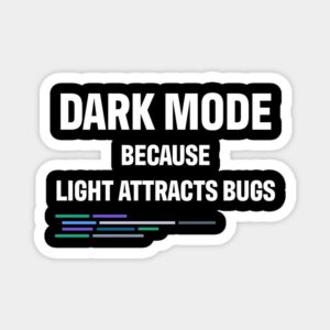 Dark Mode On Because Light Attracts Bugs-Sticker